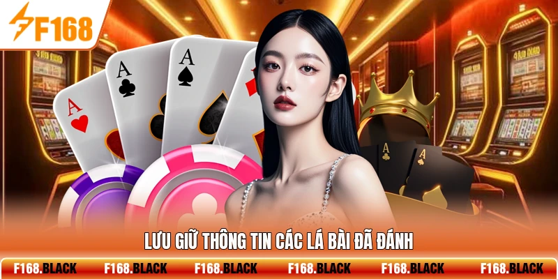 Lưu giữ thông tin các lá bài đã đánh